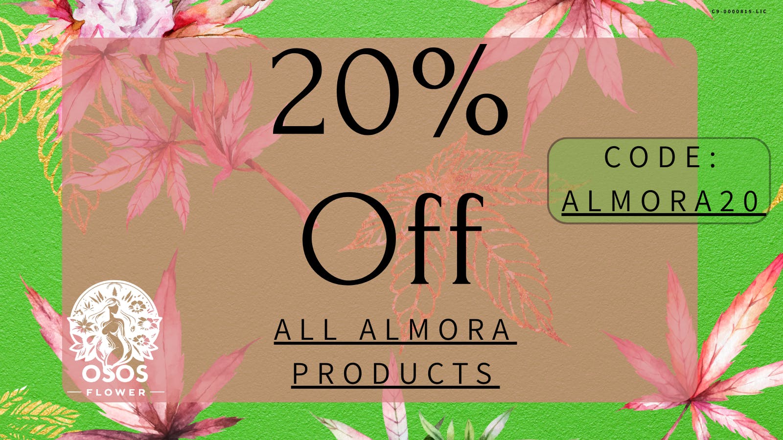 Osos Flower 20% OFF ALL ALMORA PRODUCTS!