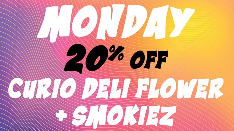 Verts Neighborhood Dispensary – Pacific Monday 20% off CURIO Deli Flower and Smokies