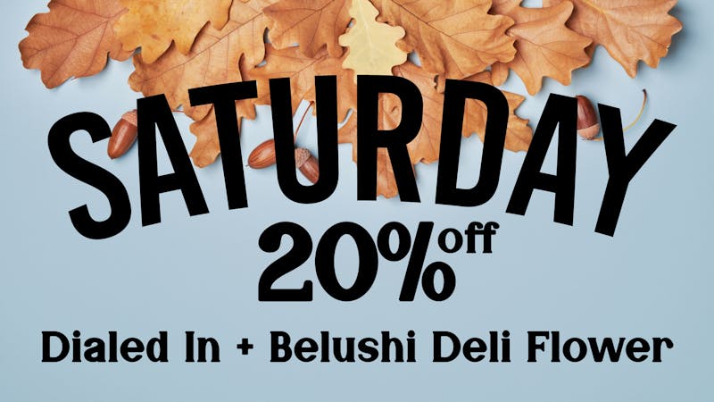 Verts Neighborhood Dispensary - Kansas City Sat. 20% off Dialed In and Belushi Deli Flower