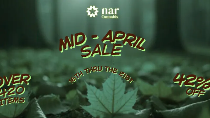 Nar Cannabis - Columbus Mid-April Blowout! 42% Off! 420+ Items!