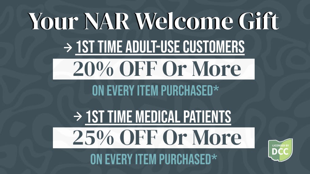 Nar Cannabis - Columbus First Time Customers Get 20% Off Entire Order