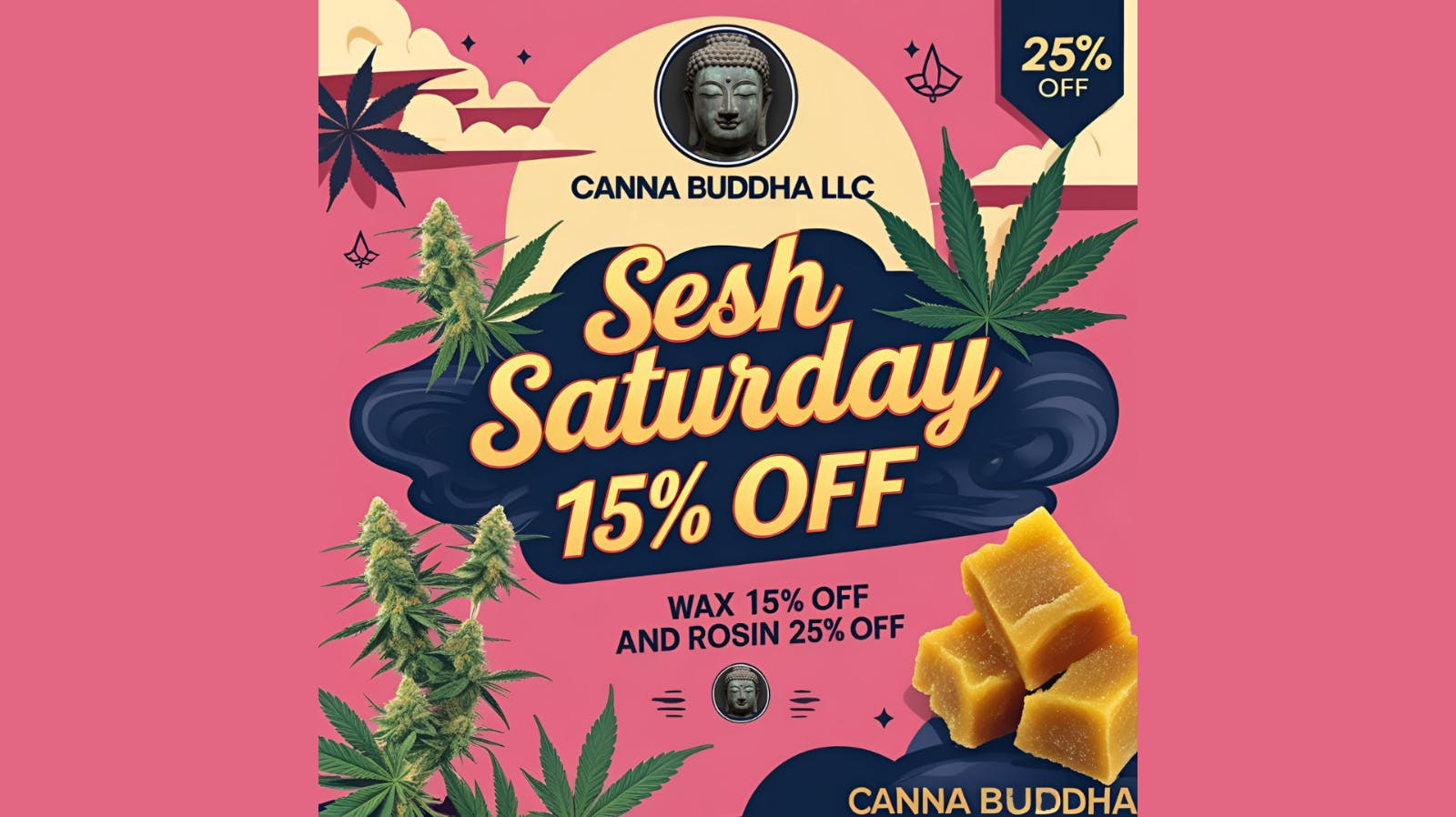 Canna Buddha of Hobbs - Drive Thru Sesh Saturday - Wax 15% OFF and rosin 25% OFF