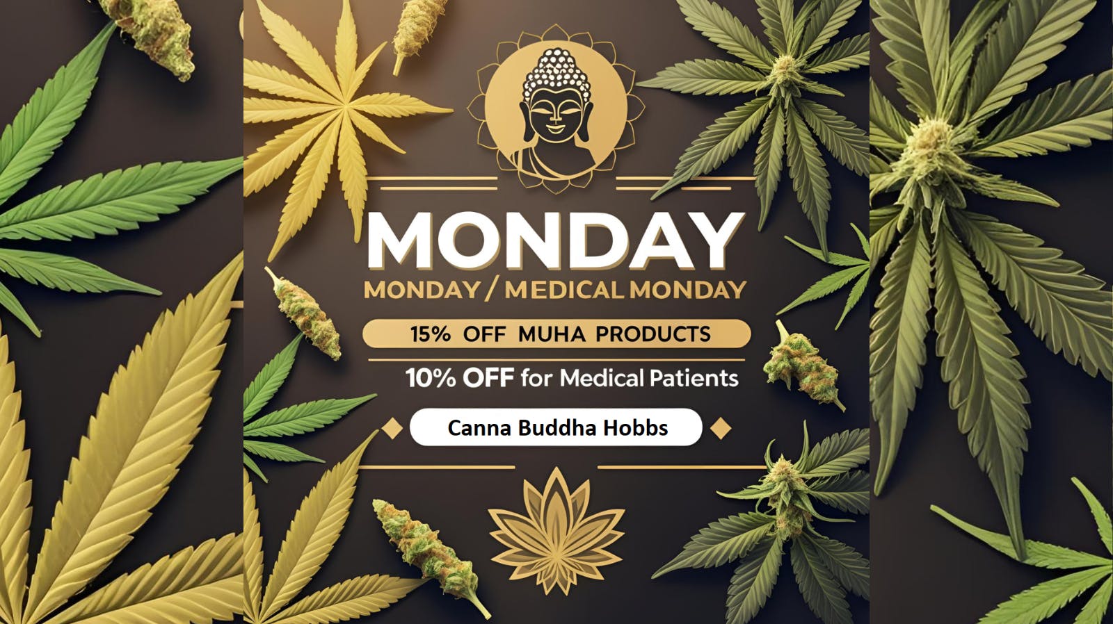 Canna Buddha of Hobbs - Drive Thru Muha Monday / Medical Monday - 15% OFF