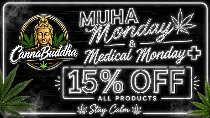 Canna Buddha of Hobbs - Drive Thru Muha Monday / Medical Monday - 15% OFF