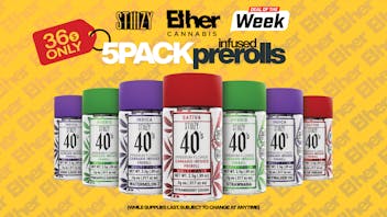 Ether ETHER X STIIIZY 40'S - 5PK Infused Prerolls!