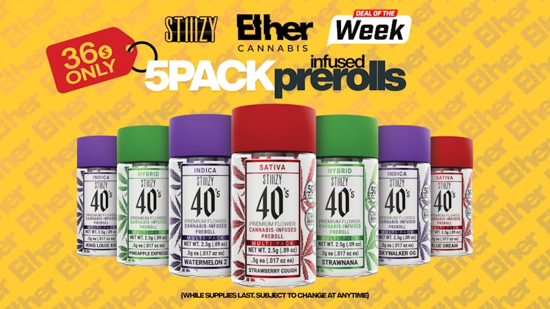 Ether ETHER X STIIIZY 40'S - 5PK Infused Prerolls!