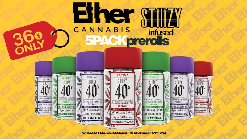 Ether ETHER X STIIIZY 40'S - 5PK Infused Prerolls!