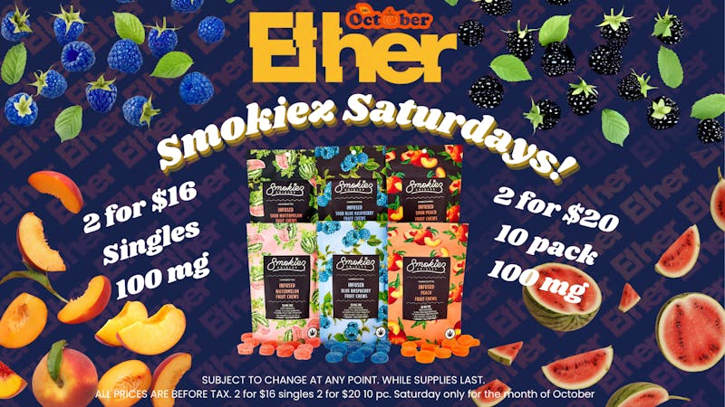 Ether SMOKIEZ SATURDAYS ALL MONTH OF OCTOBER!