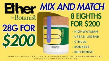 Ether BOTANIST $200 OUNCE - MIX & MATCH STRAINS