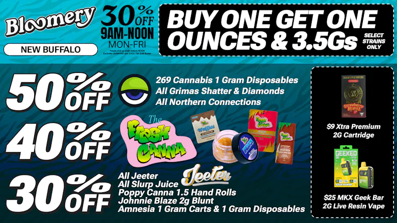 Bloomery Cannabis New Buffalo - 21+ Recreational 50% OFF Northern Connections | 40% OFF Fresh Canna