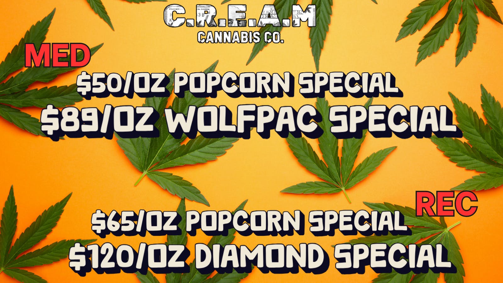 CREAM Flower Deals @ C.R.E.A.M!