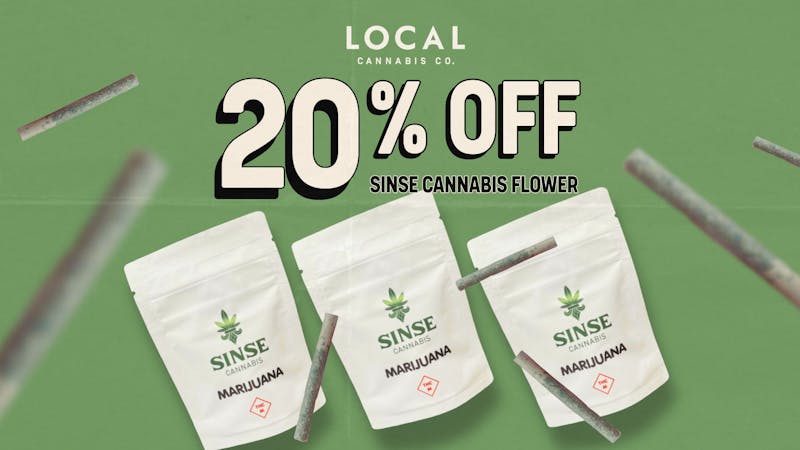 Local Cannabis Company 20% OFF SINSE Flower