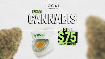Local Cannabis Company Sinse 2 for $75 1g live badder