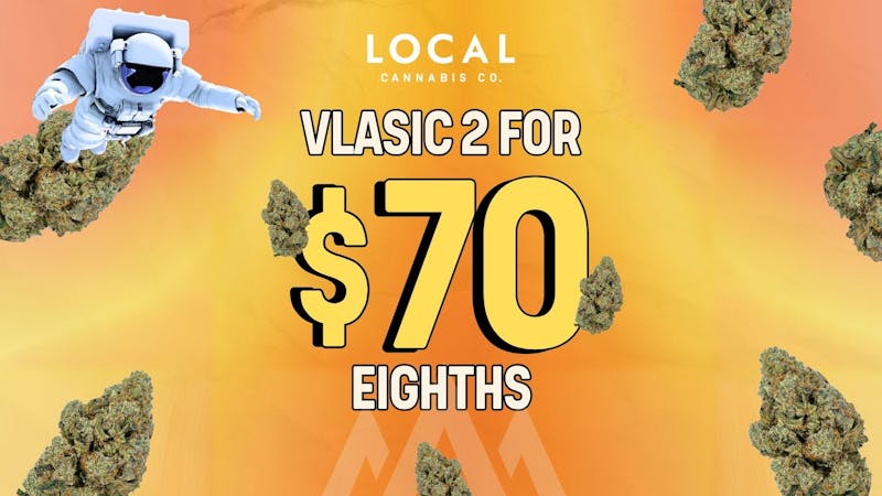 Local Cannabis Company Vlasic Flower Bundle 2 for $70