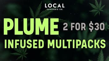 Local Cannabis Company Plume 2 for $30 infused 2pks