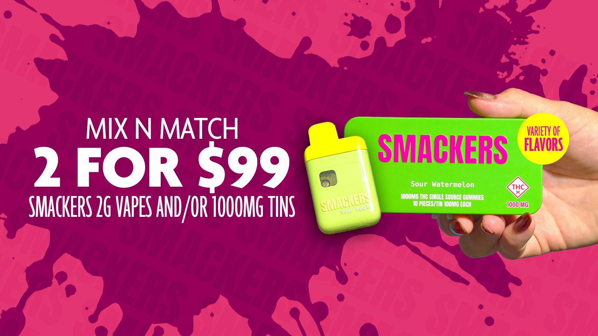 Local Cannabis Company Smackers Products 2 for $99