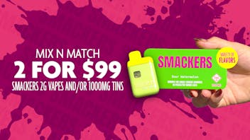 Local Cannabis Company Smackers Products 2 for $99