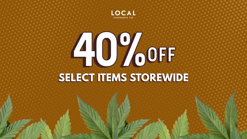Local Cannabis Company Select Items 40% OFF