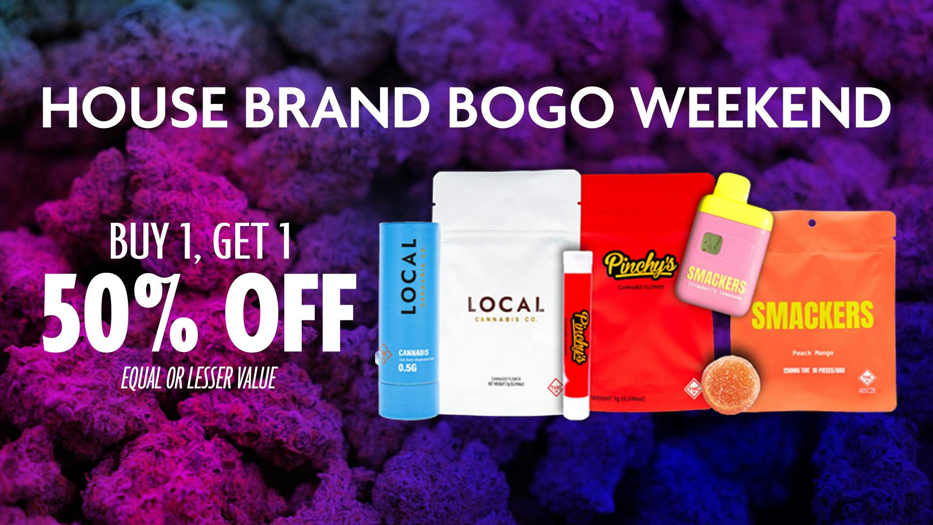 Local Cannabis Company House Brand BOGO 50% OFF