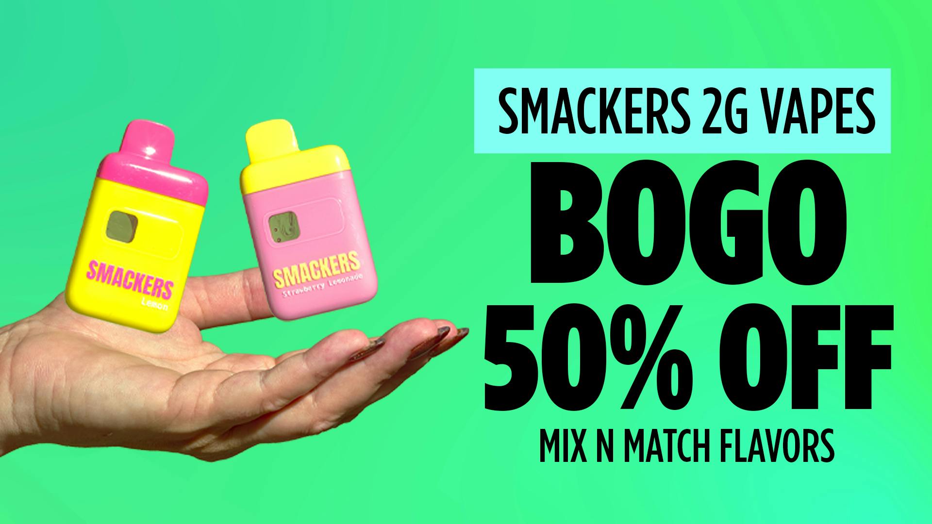 Local Cannabis Company Smackers BOGO 50% OFF Vapes