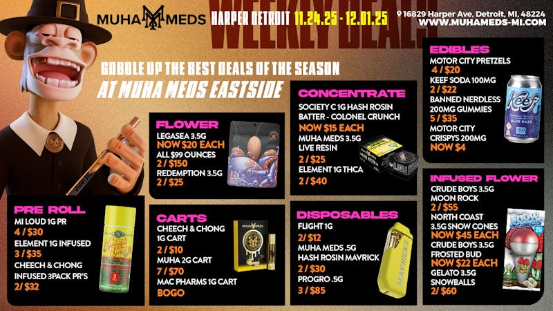 Muha Meds Detroit Feast on Muha Meds Eastside Weekly Savings Today!!