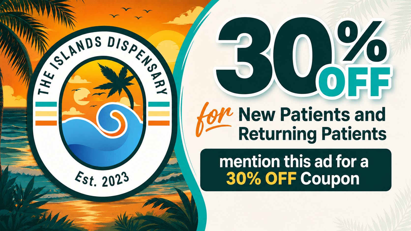The Islands Dispensary 30% Off New and Returning Customers