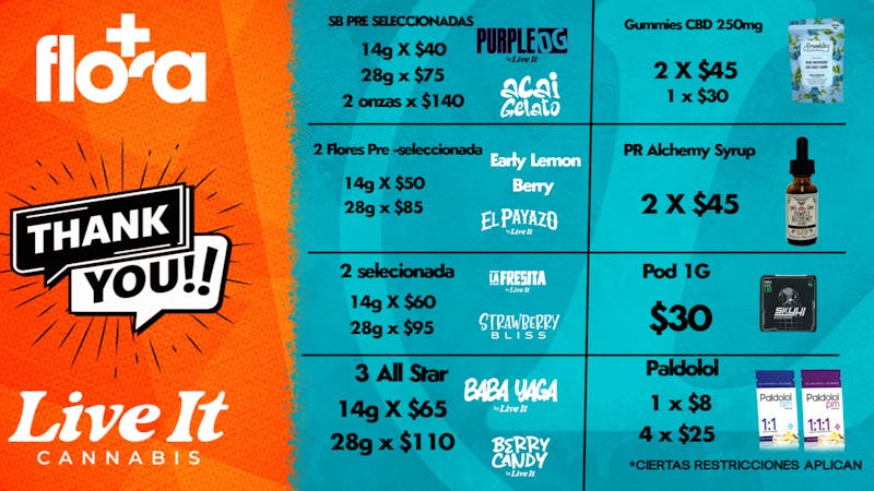 FLORA 14g x $40 28g x $75 28 x $85