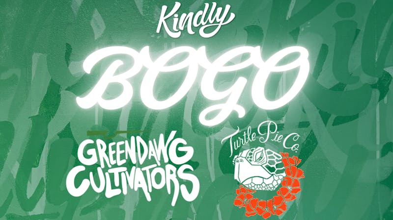 Kindly - NOHO BOGO Green Dawg/Turtle Pie 7g Budlets!