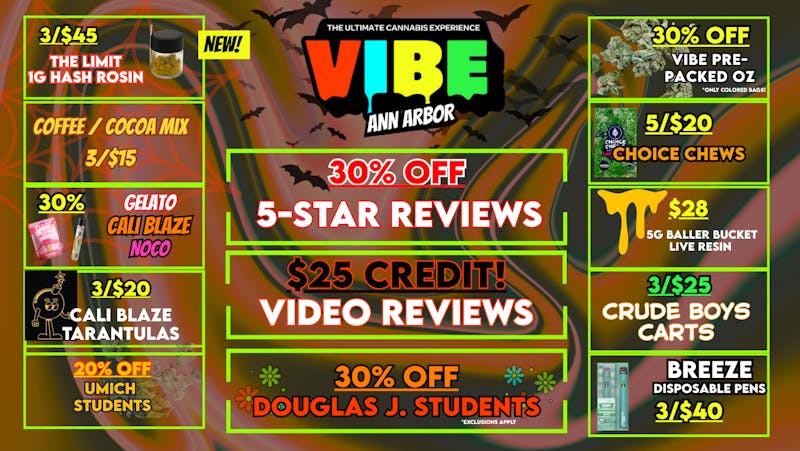 Vibe Ann Arbor NOW OPEN! $1 Edibles, $5 Carts, $15 Rosins. Oh My.