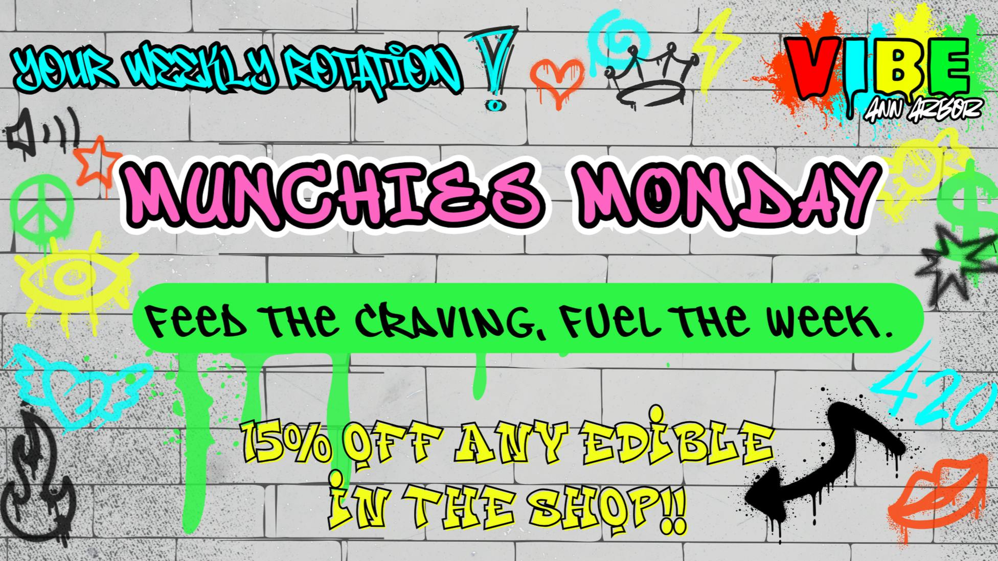 Vibe Ann Arbor 15% OFF EDIBLES EVERY MONDAY!