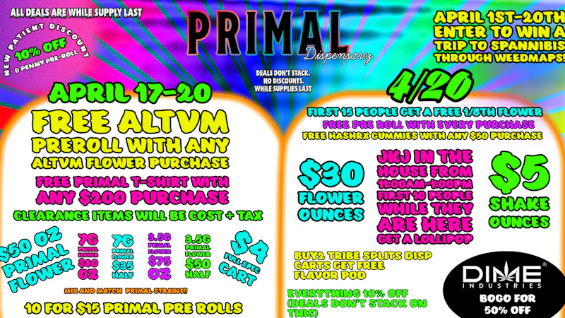 Primal Dispensary IT'S 420 WEEKEND!!