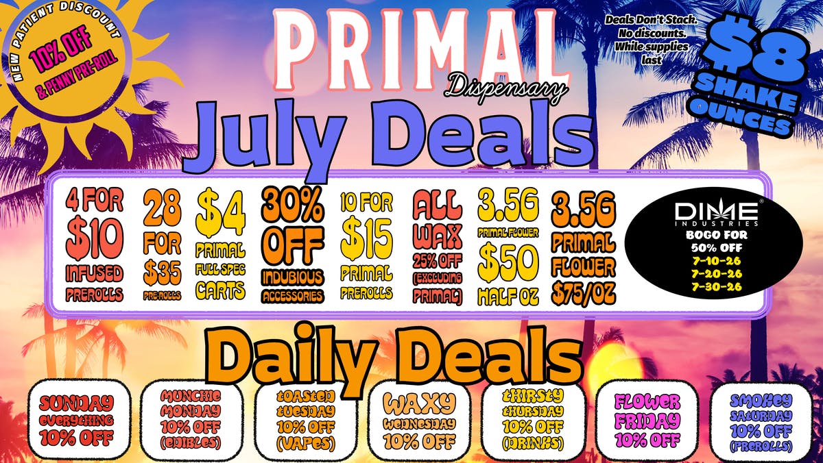 Primal Dispensary July Deals!!!!!