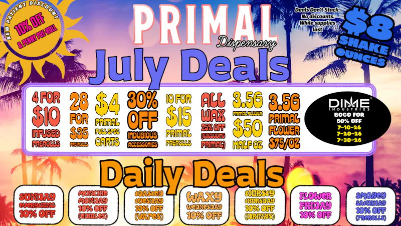 Primal Dispensary July Deals!!!!!