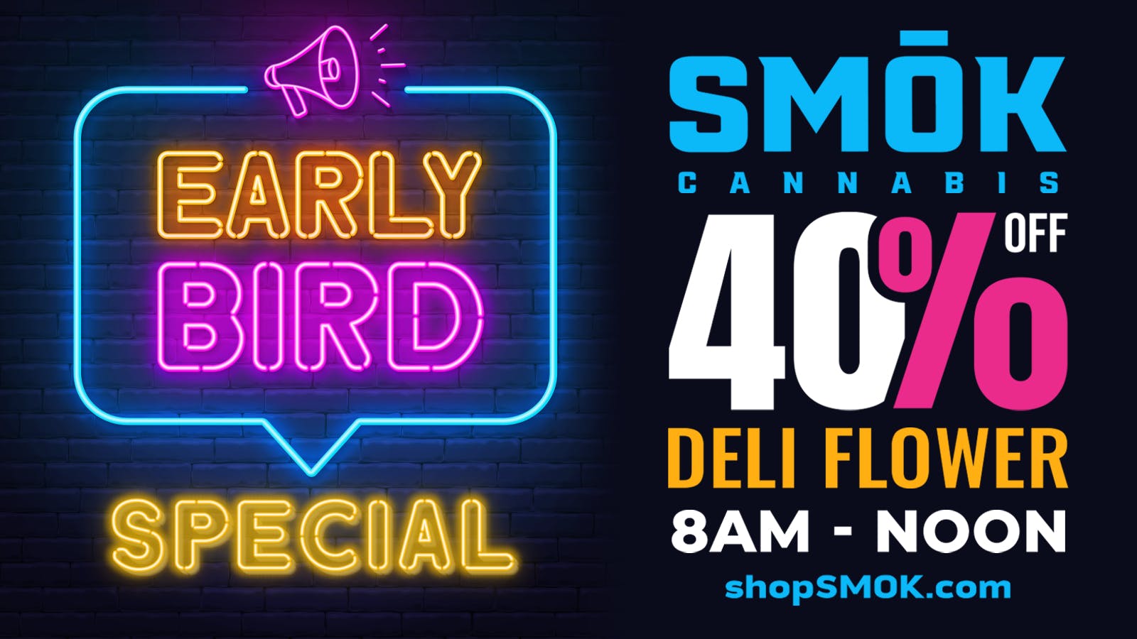 Smók Cannabis WAKE N BAKE W/ 40% DELI FLOWER 8AM-NOON EVERYDAY