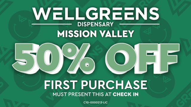 Wellgreens - Mission Valley - Marijuana Weed Dispensary 50% OFF FIRST PURCHASE!!!