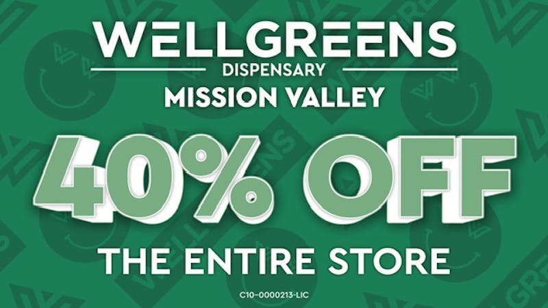 Wellgreens - Mission Valley - Marijuana Weed Dispensary 40% OFF!! THE ENTIRE STORE!!