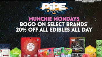 Pipe Dreamz Munchie Mondays!!