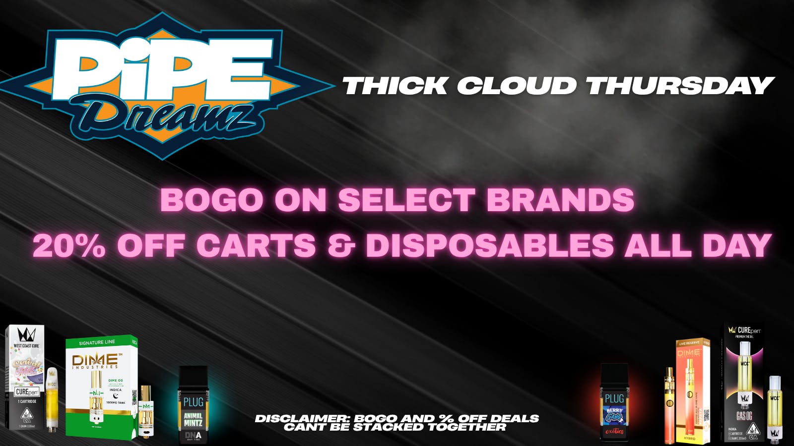 Pipe Dreamz THICK CLOUD THURSDAY!!!