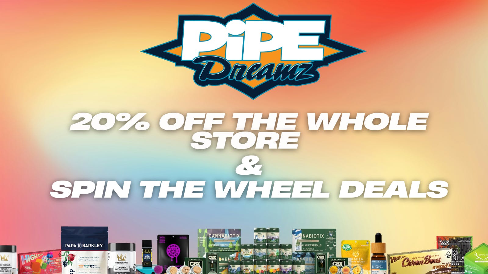 Pipe Dreamz SATURDAY 20% OFF STORE