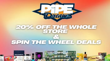 Pipe Dreamz SUNDAYS 20% OFF THE WHOLE STORE!!!