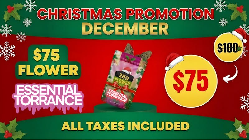 Essential Torrance $75 OZ FLOWER OUT THE DOOR ALL DAY EVERY DAY!