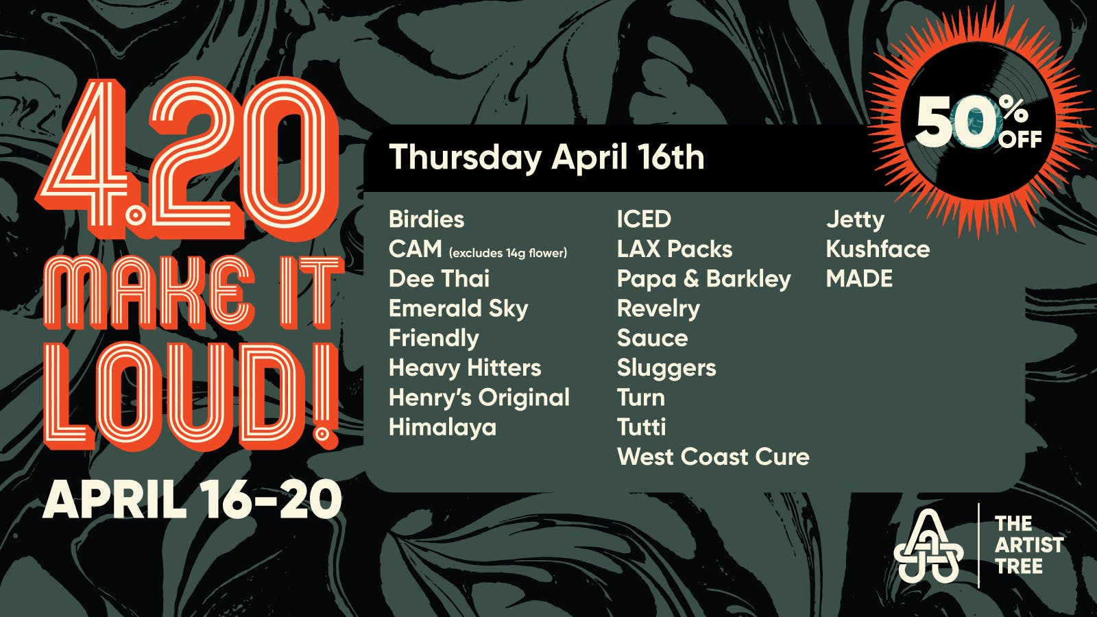 The Artist Tree Dispensary El Sobrante It's 420 - Make It Loud! April 16 - April 20