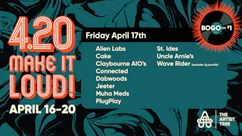 The Artist Tree - Dixon It's 420 - Make It Loud! April 16 - April 20