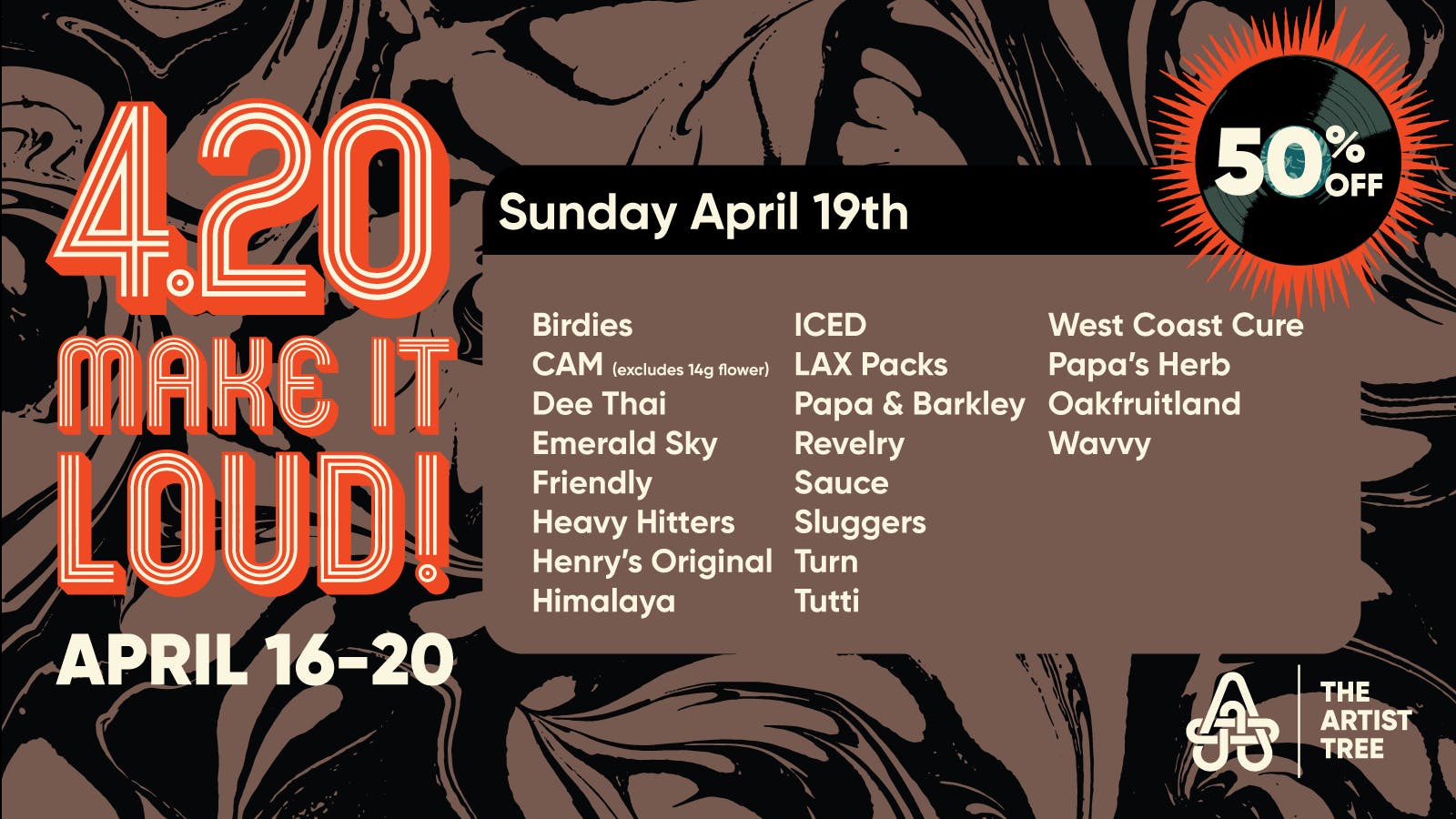 The Artist Tree Dispensary El Sobrante It's 420 - Make It Loud! April 16 - April 20