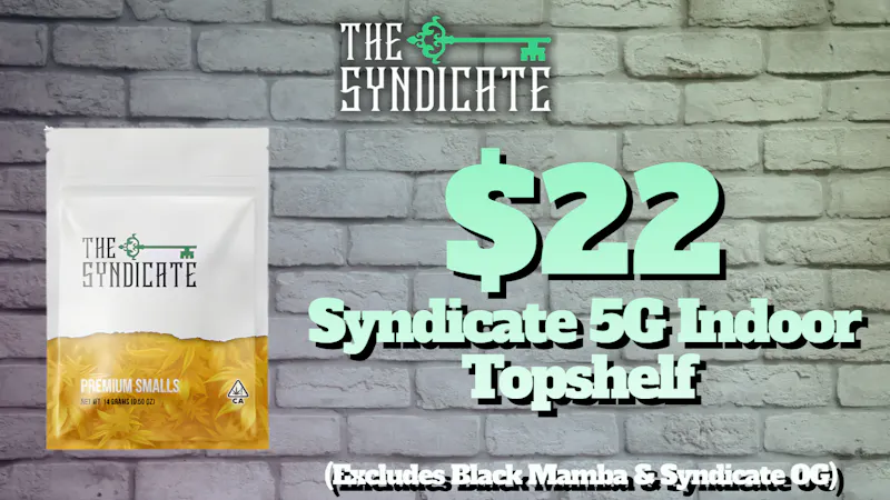 The Syndicate - Woodland Hills (SOCAL CO-OP) $22 Syndicate 5G Indoor Topshelf