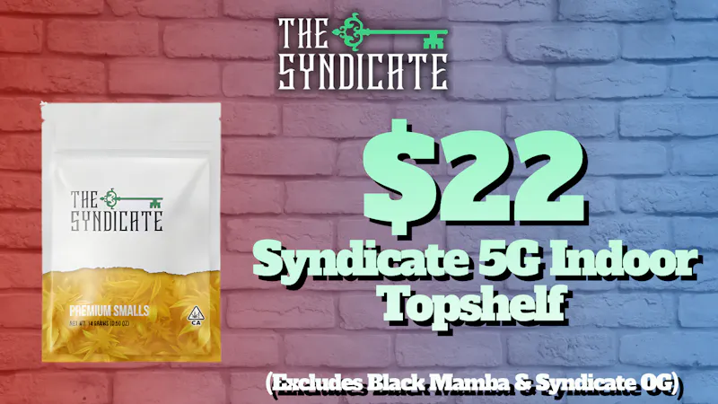 The Syndicate - Desert Hot Springs $22 Syndicate 5g indoor topshelf