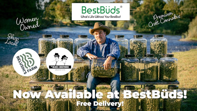 BestBuds Dispensary Belushi Farms Has Landed at BestBuds!