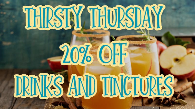 Canopy Crossroad Thirsty Thursday- 20% Off Drinks and Tinctures
