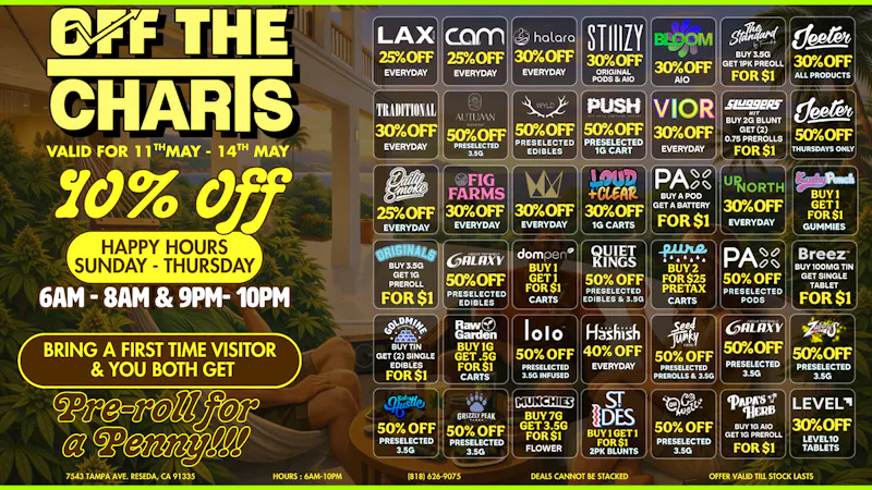 Off the Charts - Reseda WEEKDAZE DEALS 🔥💨💨💨