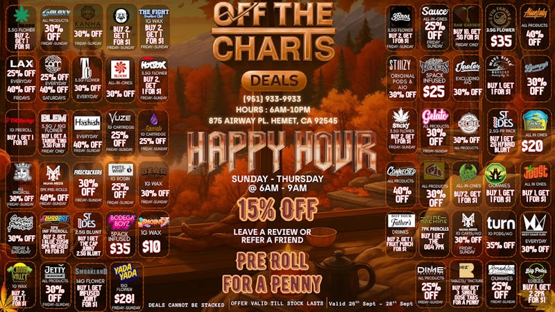 Off the Charts - Hemet WEEKEND DEALS HERE!! FTP?!! GET A PENNY PREROLL!!!